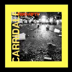 Two-Fifty - Single by Carridale album reviews, ratings, credits