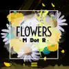 Flowers - Single album lyrics, reviews, download