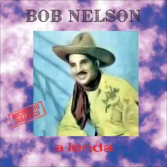 A Lenda by Bob Nelson album reviews, ratings, credits