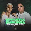 Empurra Empurra Que Eu Sou Puta - Single album lyrics, reviews, download