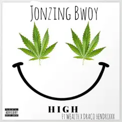 High (feat. Wealth & Draco Hendrixxx) - Single by Jonzing Bwoy album reviews, ratings, credits