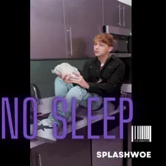 No Sleep - Single by SPLASHWOE album reviews, ratings, credits