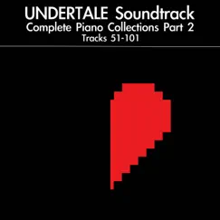 UNDERTALE Soundtrack Complete Piano Collections, Pt. 2: Tracks 51-101 by Daigoro789 album reviews, ratings, credits