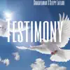 Testimony (feat. Sleepy Laflare) - Single album lyrics, reviews, download