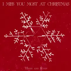 I Miss You Most at Christmas - Single by Heidi & Ryan album reviews, ratings, credits