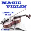 Magic Violin (Dance Mix) song lyrics