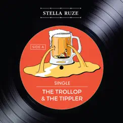 The Trollop & the Tippler - Single by Stella Ruze album reviews, ratings, credits