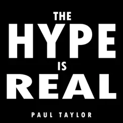 The Hype Is Real (Twice the Hype) - Single by Paul Taylor album reviews, ratings, credits