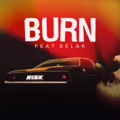 Burn (feat. Belak) Song Lyrics