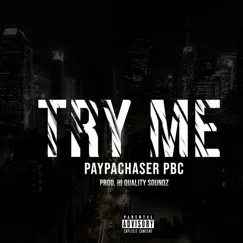 Try Me (feat. Paypachaser Pbc) Song Lyrics