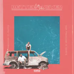 Better Late Than Never - EP by Jlupe & Big Psalms album reviews, ratings, credits
