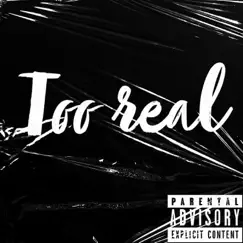 Too Real - Single by WoozyTheGoat album reviews, ratings, credits