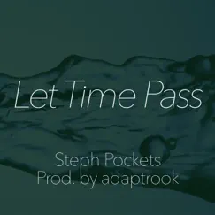 Let Time Pass - Single by Steph Pockets & adaptrook album reviews, ratings, credits