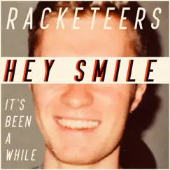 Hey Smile (It's Been a While) - Single by The Racketeers album reviews, ratings, credits