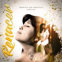 Renacer - Single by Ebenezer San Francisco album reviews, ratings, credits