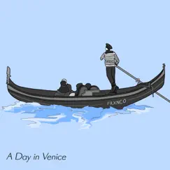A Day in Venice - Single by Frxnco album reviews, ratings, credits
