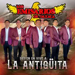 Sesion en Vivo a la Antigüita by Los Emisarios De Oaxaca album reviews, ratings, credits
