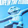 Life in the Cloud - Single album lyrics, reviews, download