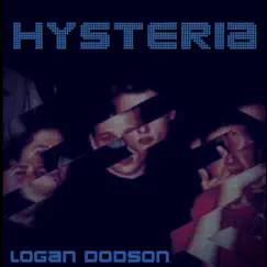 Hysteria - Single by Logan Dodson album reviews, ratings, credits