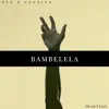 Bambelela (feat. Swas Lego) - Single album lyrics, reviews, download