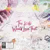 The Kids Would Love That album lyrics, reviews, download