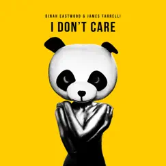 I Don't Care - Single by Dinah Eastwood & James Farrelli album reviews, ratings, credits
