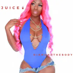 Juice - Single by Diamond The Body album reviews, ratings, credits