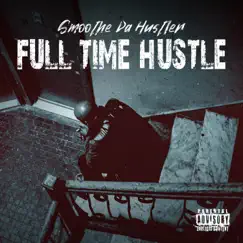 Full Time Hustle by Smoothe Da Hustler album reviews, ratings, credits