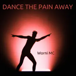 Dance the Pain Away - Single by Worni MC album reviews, ratings, credits