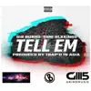 Tell Em (feat. Toni Blxxings) - Single album lyrics, reviews, download