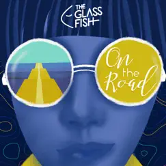 On the Road - Single by The Glass Fish album reviews, ratings, credits