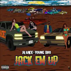 Jack 'Em Up (feat. Young Dro) Song Lyrics