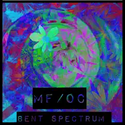 Mf / Oc - EP by Bent Spectrum album reviews, ratings, credits
