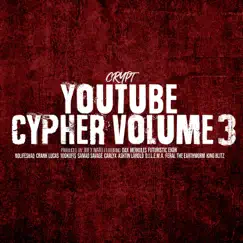 YouTube Cypher, Vol. 3 (feat. Dax, Merkules, Futuristic, Ekoh, NoLifeShaq, 100kufis, Samad Savage, Carly X, Ashtin Larold, Crank Lucas, D.I.L.E.M.A., Feral the Earthworm & King Blitz) - EP by Crypt album reviews, ratings, credits