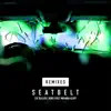 Seatbelt (Remixes) - EP album lyrics, reviews, download