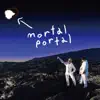 mortal portal e.p. album lyrics, reviews, download