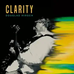 Clarity by Douglas Hirsch album reviews, ratings, credits