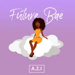 Future Bae - Single by A.Z.I album reviews, ratings, credits