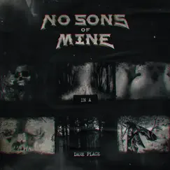 In a Dark Place - Single by No Sons of Mine album reviews, ratings, credits