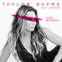 Live Without (feat. Avedon) - Single by Taylor Dayne album reviews, ratings, credits