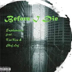 Before I Die (feat. Chef Lof & Kai Ken) Song Lyrics