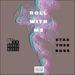 Roll With Me (feat. Stas Thee Boss) Song Lyrics