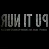 Run It Up (feat. Kyle Alexander, Kamban, Prafit Josiah & Dante Jermaine) - Single album lyrics, reviews, download