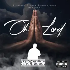 Oh Lord - Single by Uncle Balli album reviews, ratings, credits