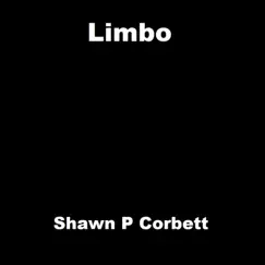 Limbo - Single by Shawn P Corbett album reviews, ratings, credits