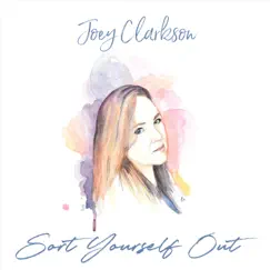 Sort Yourself Out - Single by Joey Clarkson album reviews, ratings, credits