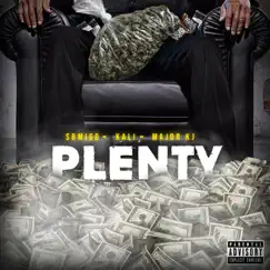 Plenty (feat. Kali & Major KJ) - Single by SbMigo album reviews, ratings, credits