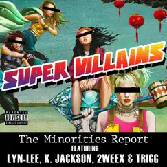 Super Villains (feat. Lyn-Lee, K. Jackson, 2weex & Trigg) Song Lyrics