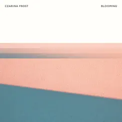 Blooming - EP by Czarina Frost album reviews, ratings, credits