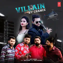 Villain By Chance - Single by Amit Kumar album reviews, ratings, credits